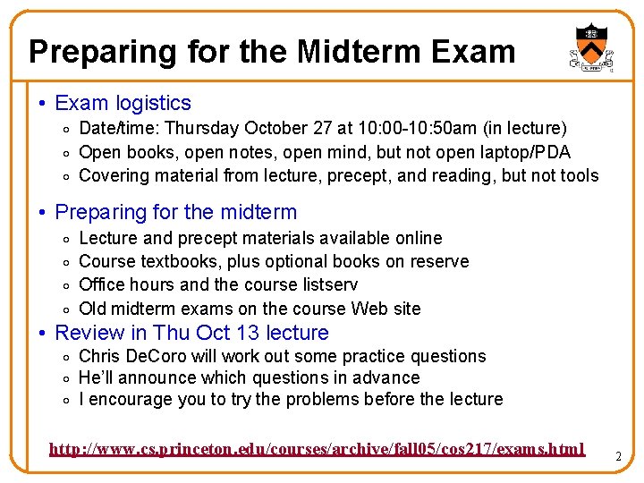 Preparing for the Midterm Exam • Exam logistics o Date/time: Thursday October 27 at