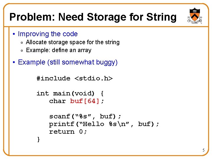 Problem: Need Storage for String • Improving the code o Allocate storage space for