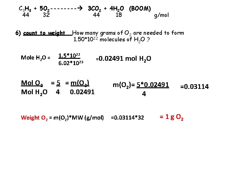C 3 H 8 + 5 O 2 ---- 3 CO 2 + 4
