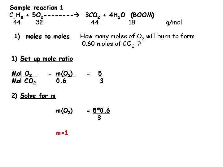 Sample reaction 1 C 3 H 8 + 5 O 2 ---- 3 CO