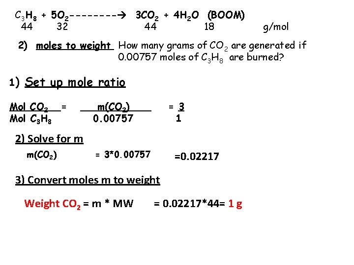 C 3 H 8 + 5 O 2 ---- 3 CO 2 + 4