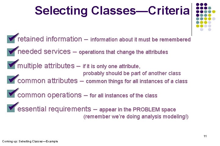 Selecting Classes—Criteria retained information – information about it must be remembered needed services –