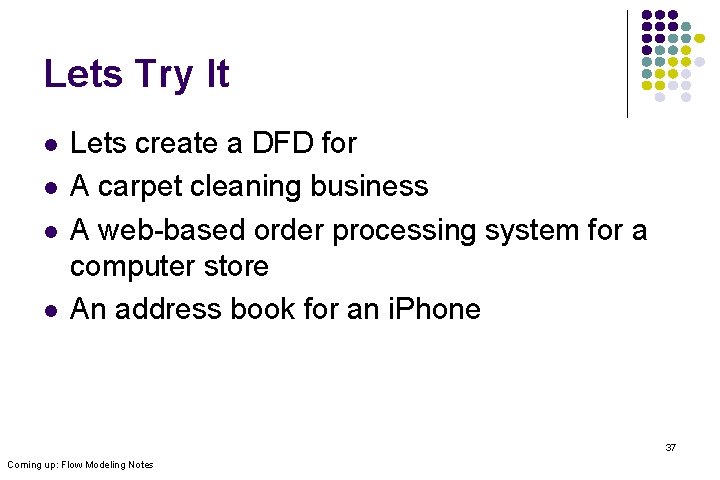 Lets Try It l l Lets create a DFD for A carpet cleaning business