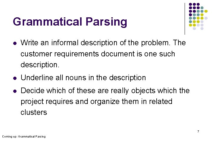 Grammatical Parsing l Write an informal description of the problem. The customer requirements document