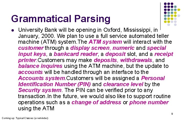 Grammatical Parsing l University Bank will be opening in Oxford, Mississippi, in January, 2000.