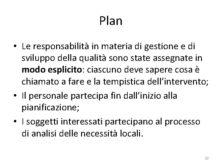 Plan • Le responsabilità in materia di gestione e di sviluppo della qualità sono