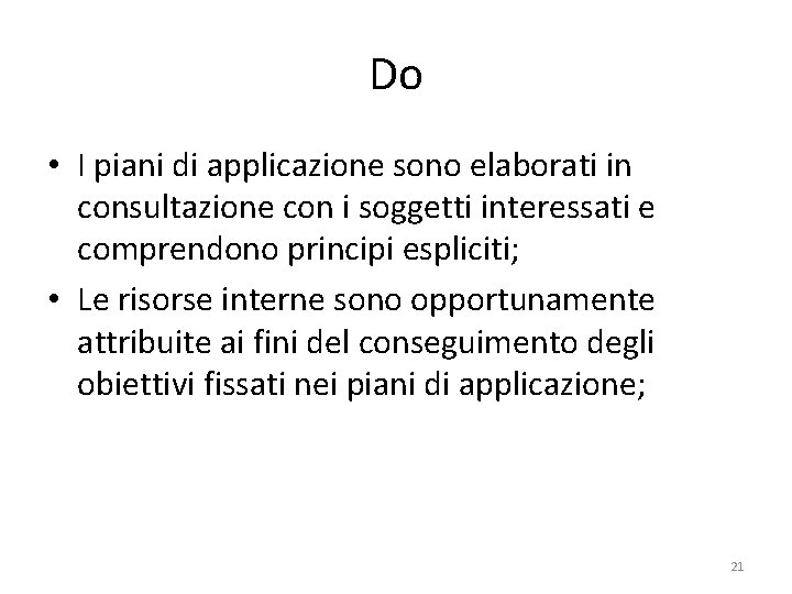 Do • I piani di applicazione sono elaborati in consultazione con i soggetti interessati