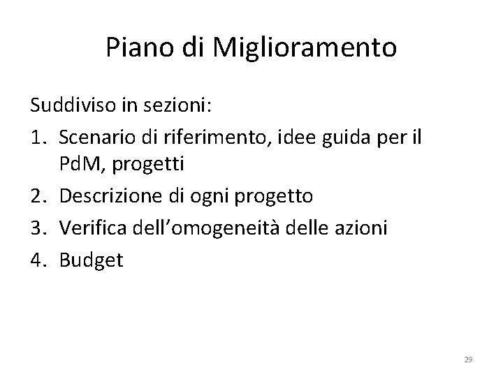 Piano di Miglioramento Suddiviso in sezioni: 1. Scenario di riferimento, idee guida per il