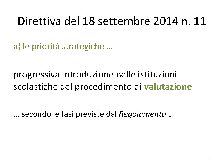 Direttiva del 18 settembre 2014 n. 11 a) le priorità strategiche … progressiva introduzione