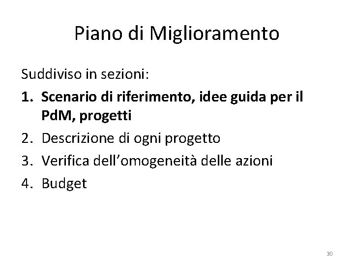 Piano di Miglioramento Suddiviso in sezioni: 1. Scenario di riferimento, idee guida per il