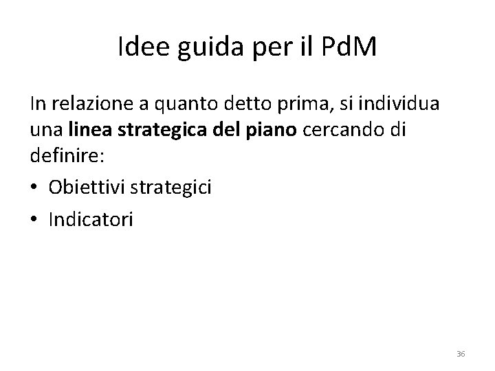 Idee guida per il Pd. M In relazione a quanto detto prima, si individua