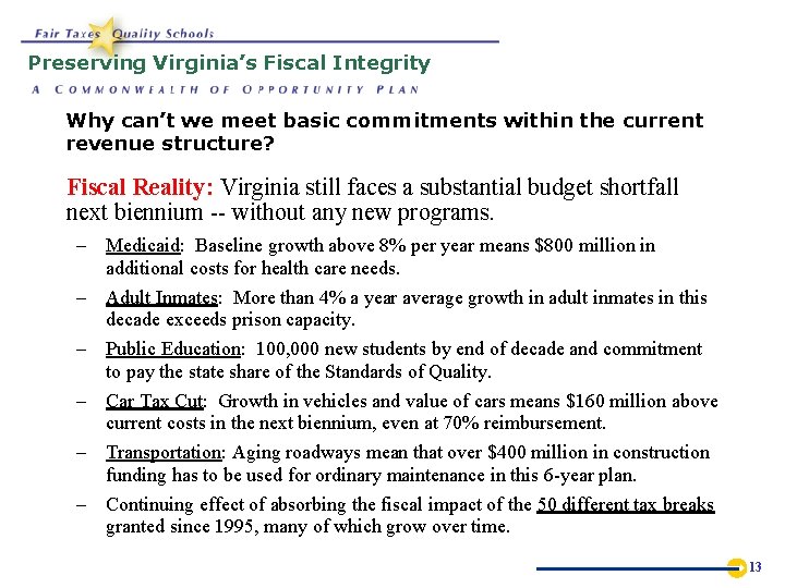 Preserving Virginia’s Fiscal Integrity Why can’t we meet basic commitments within the current revenue