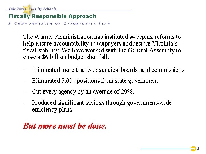 Fiscally Responsible Approach The Warner Administration has instituted sweeping reforms to help ensure accountability