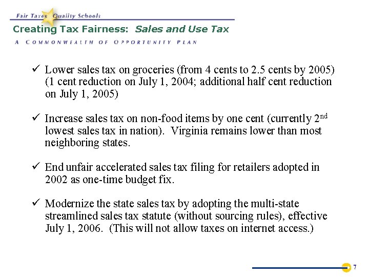 Creating Tax Fairness: Sales and Use Tax ü Lower sales tax on groceries (from