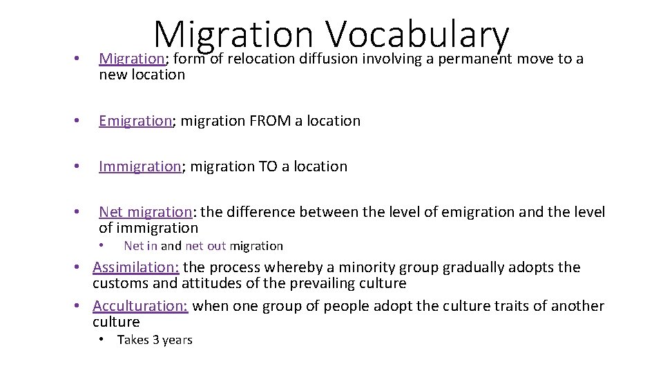 Migration Vocabulary • Migration; form of relocation diffusion involving a permanent move to a