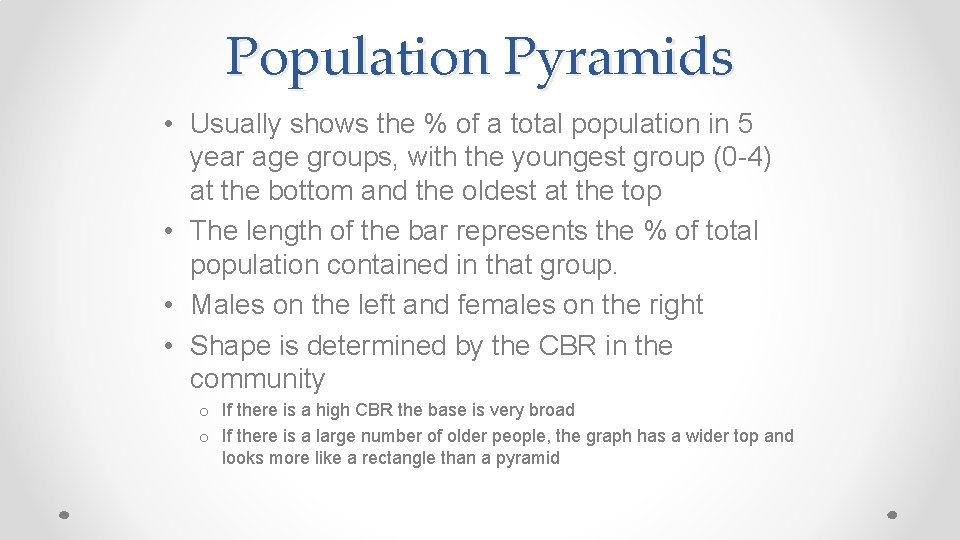 Population Pyramids • Usually shows the % of a total population in 5 year