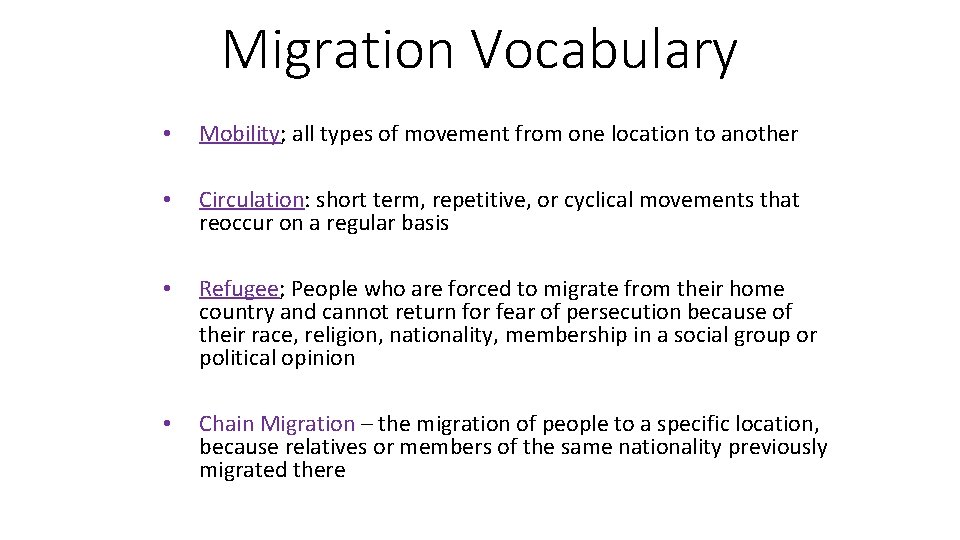 Migration Vocabulary • Mobility; all types of movement from one location to another •
