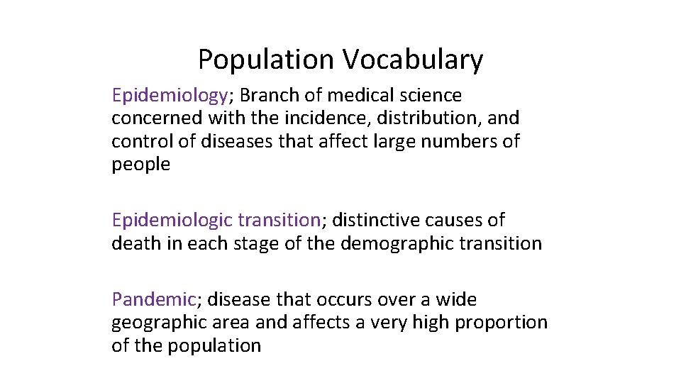 Population Vocabulary Epidemiology; Branch of medical science concerned with the incidence, distribution, and control