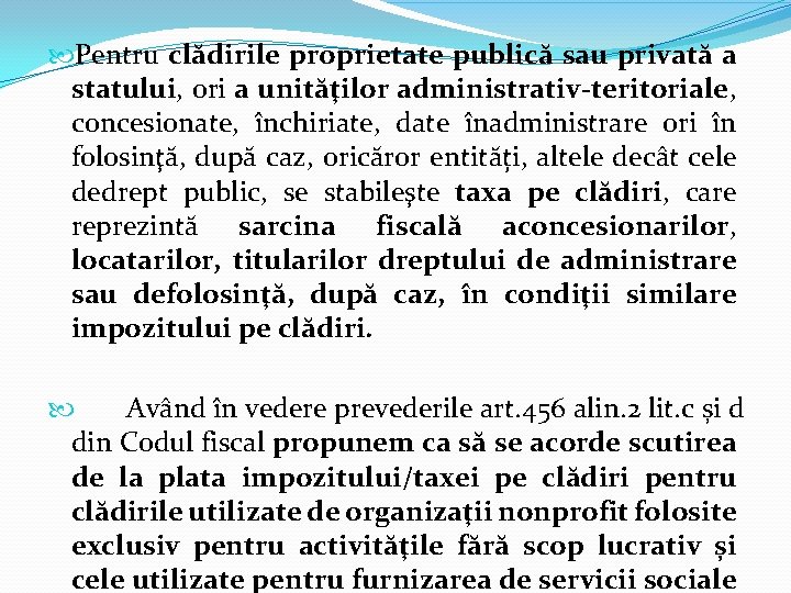 Pentru clădirile proprietate publică sau privată a statului, ori a unităţilor administrativ-teritoriale, concesionate, Pentru clădirile proprietate publică sau privată a statului, ori a unităţilor administrativ-teritoriale, concesionate,