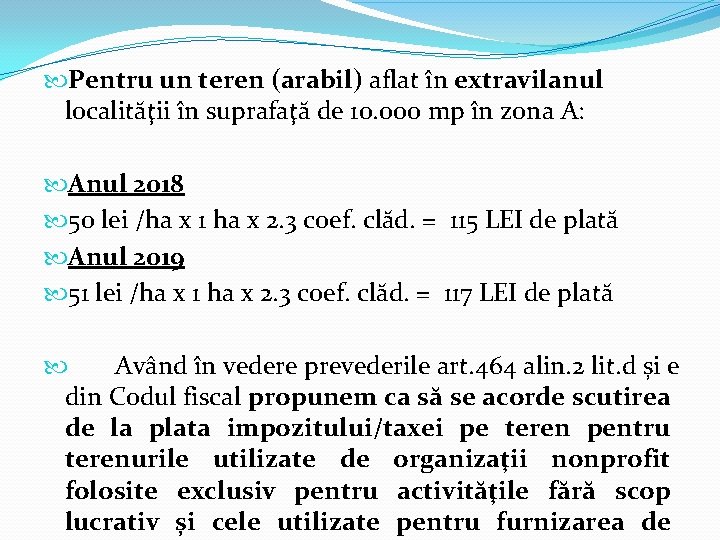 Pentru un teren (arabil) aflat în extravilanul localităţii în suprafaţă de 10. 000 Pentru un teren (arabil) aflat în extravilanul localităţii în suprafaţă de 10. 000