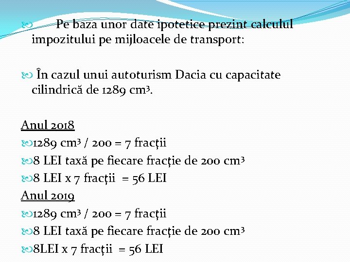 Pe baza unor date ipotetice prezint calculul impozitului pe mijloacele de transport: În Pe baza unor date ipotetice prezint calculul impozitului pe mijloacele de transport: În
