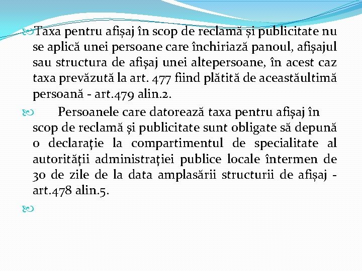 Taxa pentru afișaj în scop de reclamă și publicitate nu se aplică unei Taxa pentru afișaj în scop de reclamă și publicitate nu se aplică unei