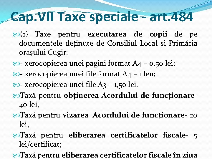 Cap. VII Taxe speciale - art. 484 (1) Taxe pentru executarea de copii de Cap. VII Taxe speciale - art. 484 (1) Taxe pentru executarea de copii de