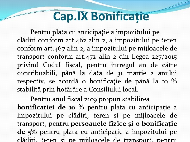 Cap. IX Bonificație Pentru plata cu anticipaţie a impozitului pe clădiri conform art. 462 Cap. IX Bonificație Pentru plata cu anticipaţie a impozitului pe clădiri conform art. 462