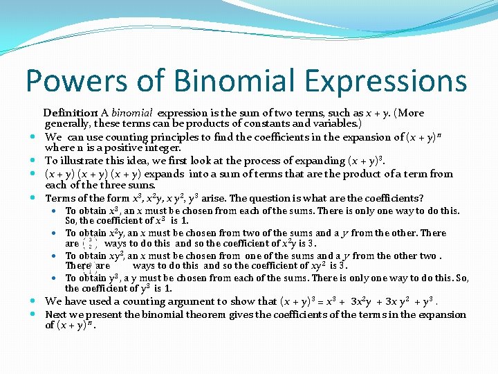 Powers of Binomial Expressions Definition: A binomial expression is the sum of two terms,