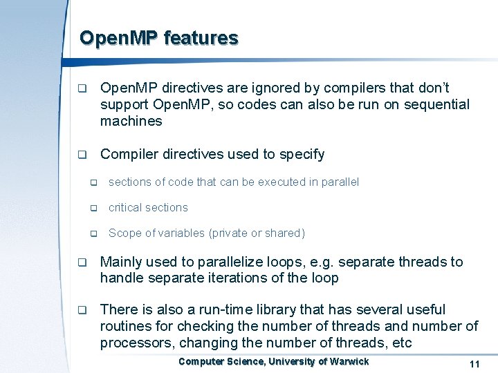 Open. MP features q Open. MP directives are ignored by compilers that don’t support