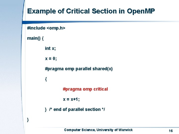 Example of Critical Section in Open. MP #include <omp. h> main() { int x;