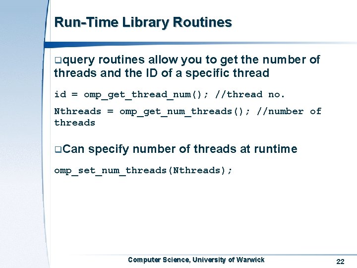 Run-Time Library Routines qquery routines allow you to get the number of threads and Run-Time Library Routines qquery routines allow you to get the number of threads and