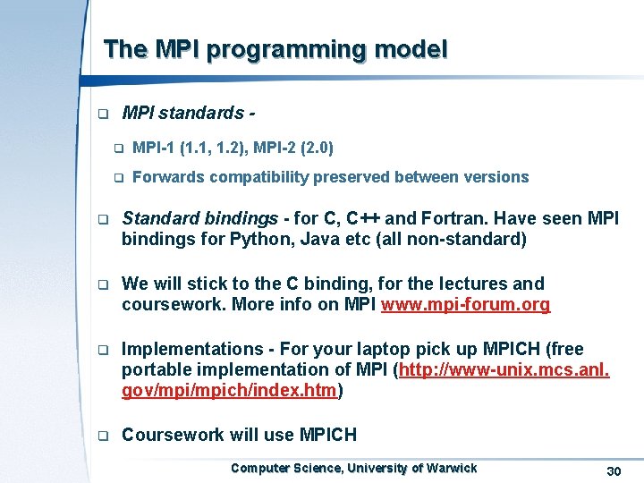 The MPI programming model q MPI standards q MPI-1 (1. 1, 1. 2), MPI-2