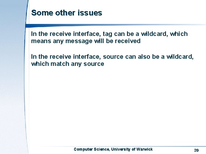 Some other issues In the receive interface, tag can be a wildcard, which means Some other issues In the receive interface, tag can be a wildcard, which means