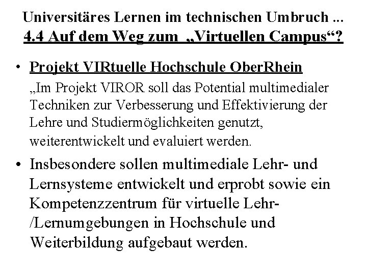 Universitäres Lernen im technischen Umbruch. . . 4. 4 Auf dem Weg zum „Virtuellen