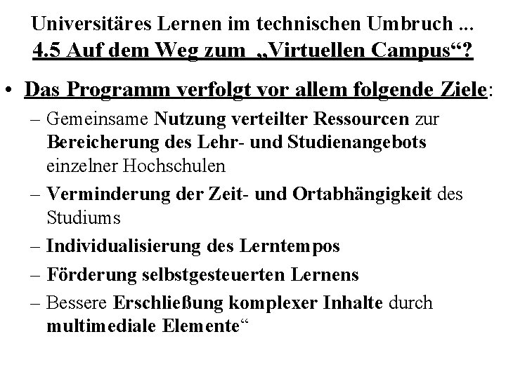 Universitäres Lernen im technischen Umbruch. . . 4. 5 Auf dem Weg zum „Virtuellen