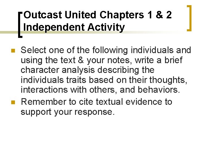 Outcast United Chapters 1 & 2 Independent Activity n n Select one of the