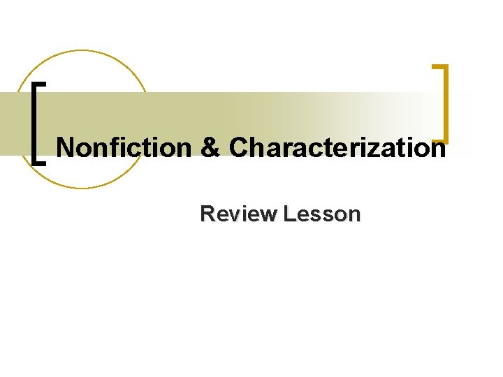 Nonfiction & Characterization Review Lesson 