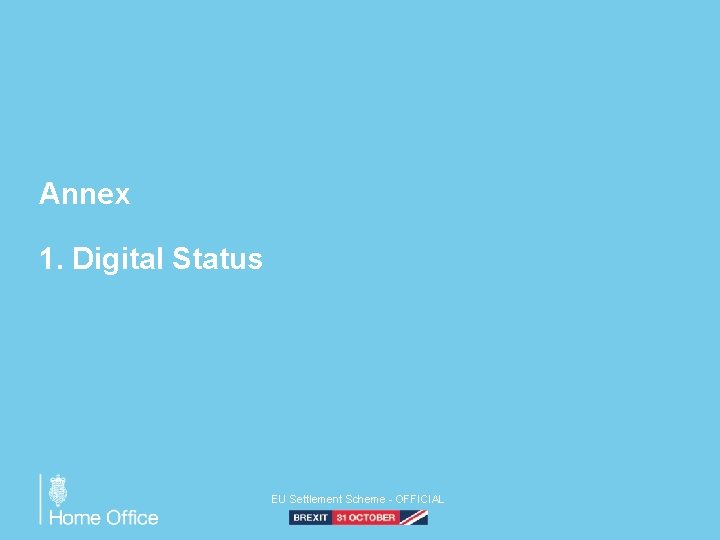 Annex 1. Digital Status EU Settlement Scheme - OFFICIAL 