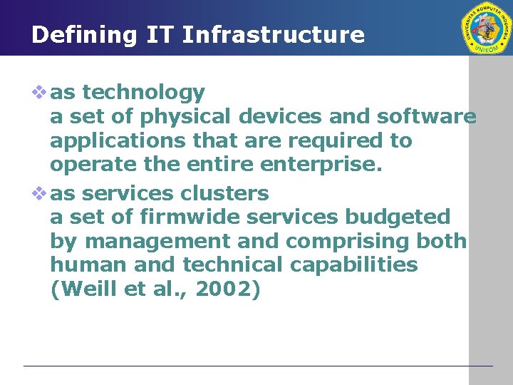 Defining IT Infrastructure Defining IT Infastructure v as technology a set of physical devices