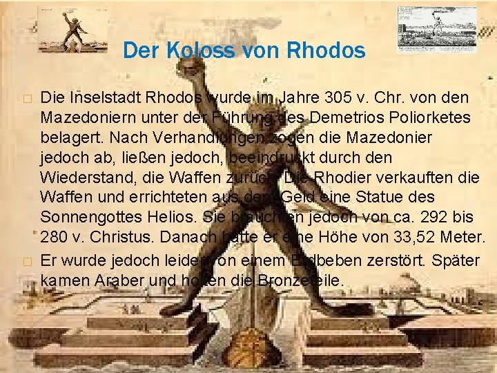 Der Koloss von Rhodos � � Die Inselstadt Rhodos wurde im Jahre 305 v.