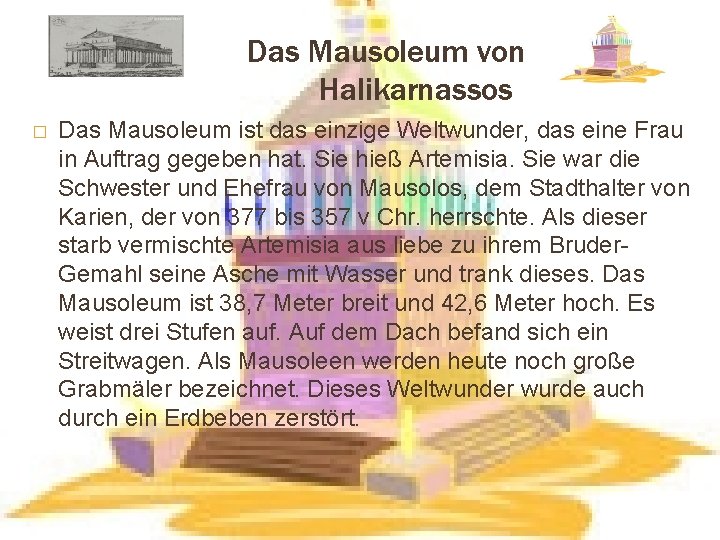 Das Mausoleum von Halikarnassos � Das Mausoleum ist das einzige Weltwunder, das eine Frau