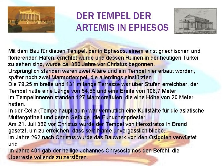 DER TEMPEL DER ARTEMIS IN EPHESOS Mit dem Bau für diesen Tempel, der in