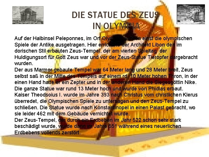 DIE STATUE DES ZEUS IN OLYMPIA Auf der Halbinsel Peleponnes, im Ort Olympia, wurden