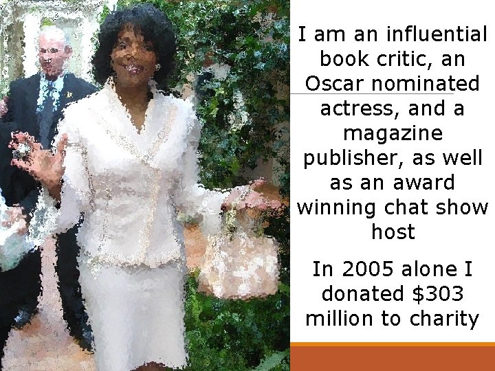 I am an influential book critic, an Oscar nominated actress, and a magazine publisher,