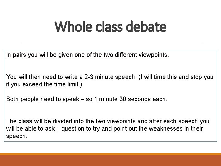 Whole class debate In pairs you will be given one of the two different