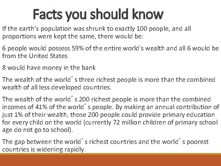 Facts you should know If the earth’s population was shrunk to exactly 100 people,