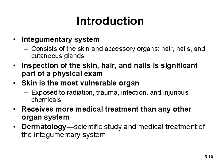 Introduction • Integumentary system – Consists of the skin and accessory organs; hair, nails, Introduction • Integumentary system – Consists of the skin and accessory organs; hair, nails,