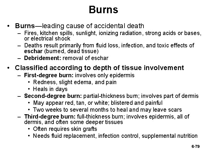 Burns • Burns—leading cause of accidental death – Fires, kitchen spills, sunlight, ionizing radiation, Burns • Burns—leading cause of accidental death – Fires, kitchen spills, sunlight, ionizing radiation,