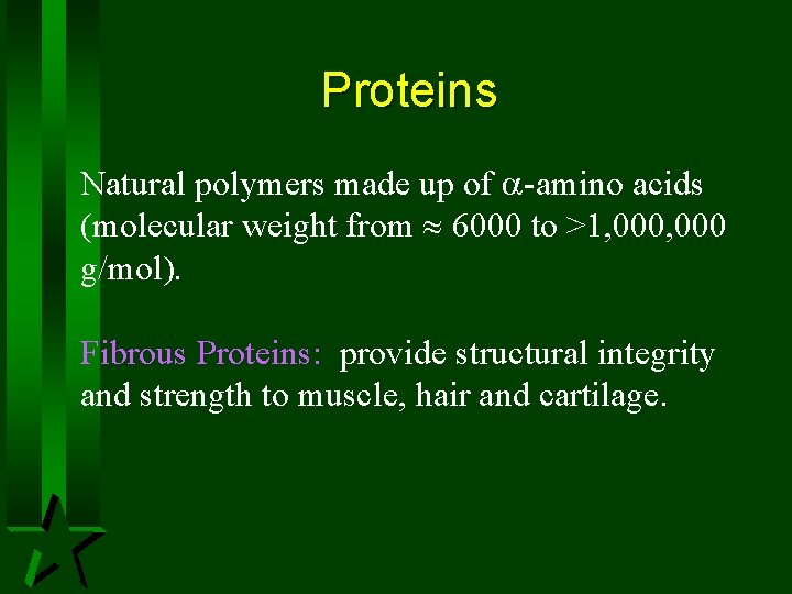 Proteins Natural polymers made up of -amino acids (molecular weight from 6000 to >1, Proteins Natural polymers made up of -amino acids (molecular weight from 6000 to >1,